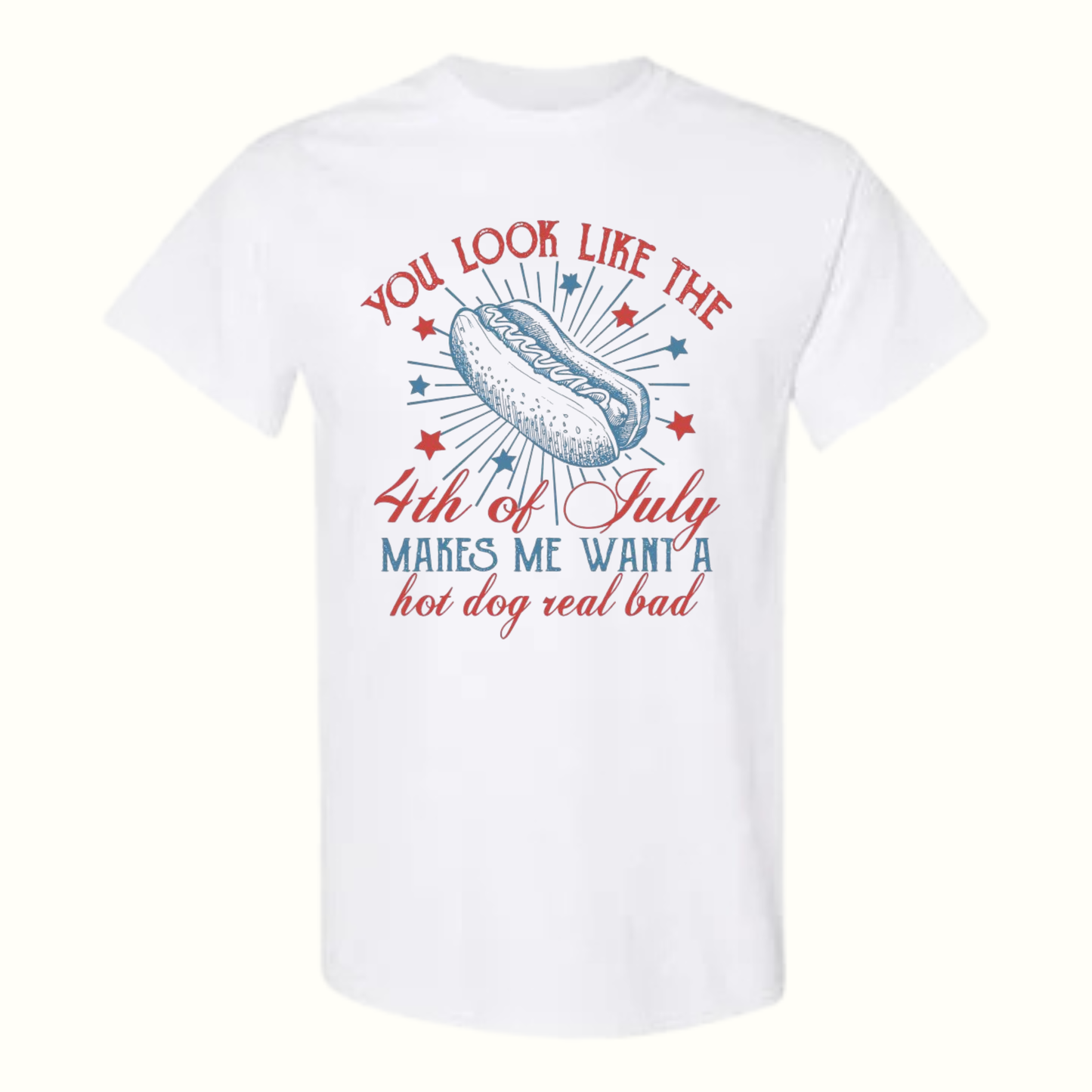 You Look Like The 4th Of July T-Shirt