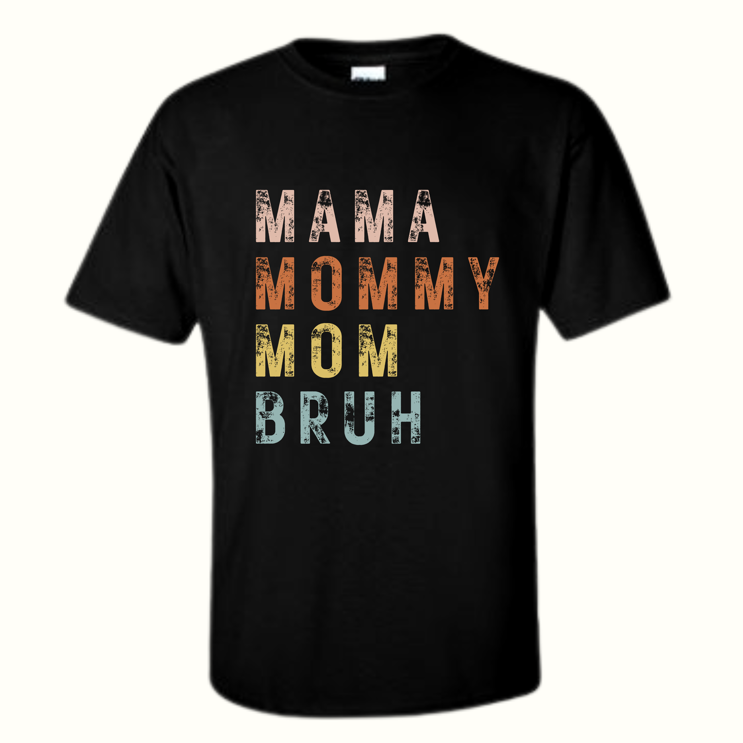 Mama, Mommy, Mom, Bruh T-Shirt