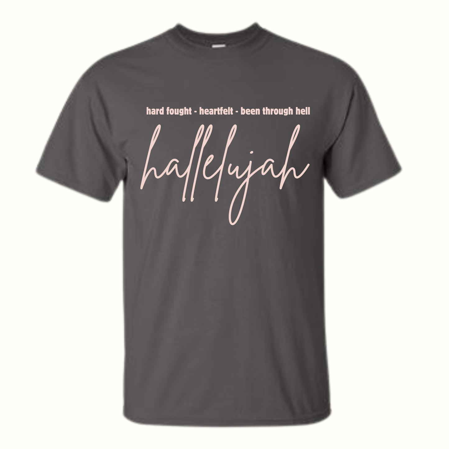 Hard Fought Hallelujah T-Shirt