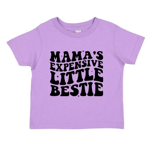 Mama’s Expensive Little Bestie T-Shirt
