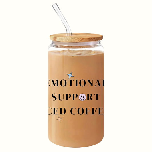 Emotional Support Iced Coffee Glass Cup